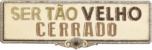 Ser Tão Velho Cerrado
