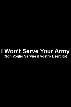 I Won’t Serve Your Army