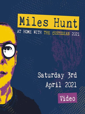 Miles Hunt: At Home with the Custodian - April 3rd (Show 1) Miles Hunt: At Home with the Custodian - April 3rd (Show 1)