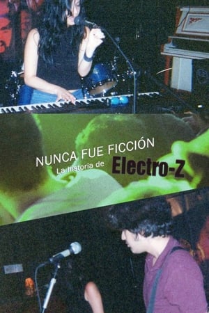Poster di NUNCA FUE FICCIÓN: La historia de Electro-Z