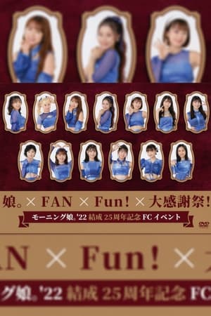 Image Morning Musume.'22 Kessei 25 Shuunen Kinen FC Event ~Musume × FAN×Fun! × Dai Kansha-sai!~