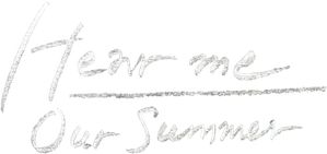Hear Me: Our Summer