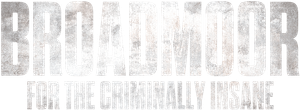 Broadmoor: For The Criminally Insane
