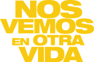 Nos vemos en otra vida