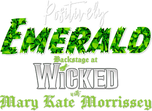 Positively Emerald: Backstage at 'Wicked' with Mary Kate Morrissey