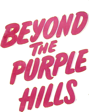 Beyond the Purple Hills