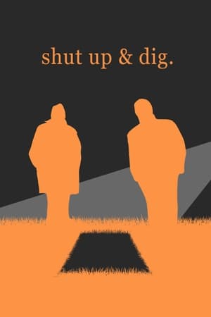 Poster Shut Up & Dig (2018)
