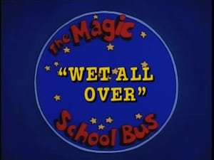 The Magic School Bus Wet All Over