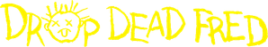 Drop Dead Fred