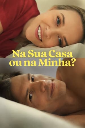 Na Sua Casa ou na Minha? - Poster