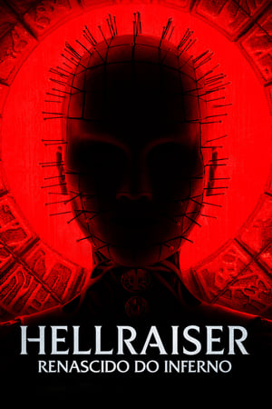 Assistir Hellraiser: Renascido do Inferno Online Grátis