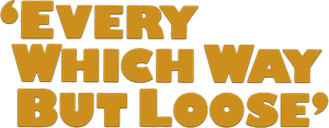 Every Which Way but Loose
