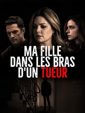 Poster Ma fille dans les bras d'un tueur 2019