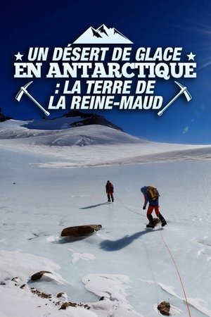 Affiche de Un désert de glace en Antarctique : La terre de la Reine-Maud