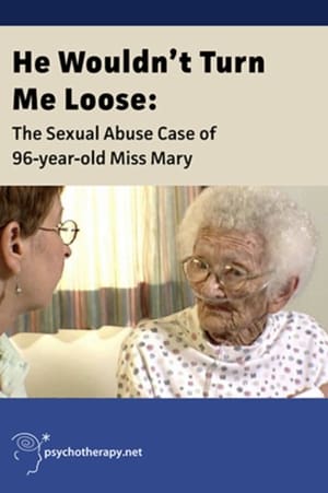 Image He Wouldn't Turn Me Loose - The Sexual Abuse Case of 96-Year-Old Miss Mary