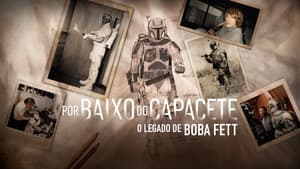 Under the Helmet: The Legacy of Boba Fett