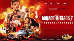 Matando Cabos 2: La Máscara del Máscara (2021)