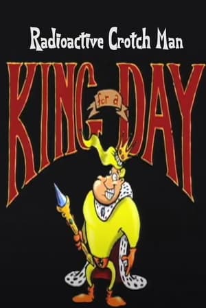 Poster Radioactive Crotch Man in: King for a Day 1998