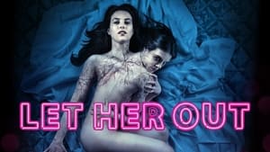 Let Her Out Watch Online And Download 2016