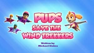 PAW Patrol Pups Save the Wind Trekkers