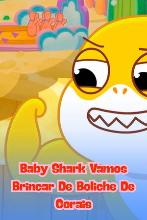 Baby Shark Vamos Brincar de Boliche de Corais