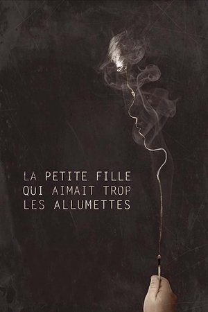 Poster La petite fille qui aimait trop les allumettes 2017