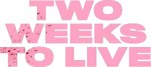 Two Weeks to Live