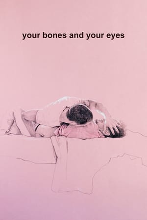 Poster Your Bones and Your Eyes 2019
