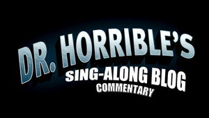 Dr. Horrible's Sing-Along Blog Specials: Dr. Horrible's Sing-Along Blog (Commentary)