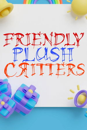 Friendly Plush Critters (2019)