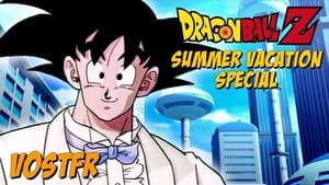 Dragon Ball Z: Summer Vacation Special film complet