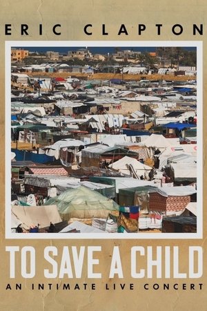 Poster Eric Clapton: To Save A Child - An Intimate Live Concert 2024
