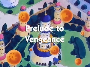 Next episode Dragon Ball 8x3 Now you watch episode Prelude to Vengeance - Dragon Ball