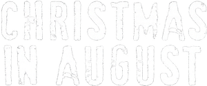 Christmas in August