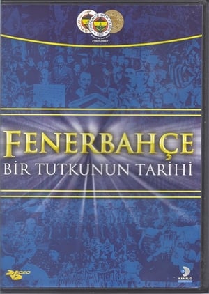 Fenerbahçe: Bir Tutkunun Tarihi film complet