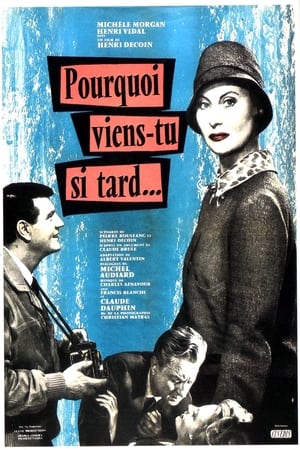 Pourquoi viens-tu si tard... poster