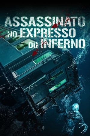 Assistir Assassinato no Expresso do Inferno Online Grátis