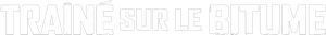 Traîné sur le bitume