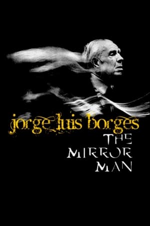 Jorge Luis Borges, l'homme miroir film complet