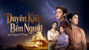 Love Upon A Time: Duyên Kiếp Bên Người
