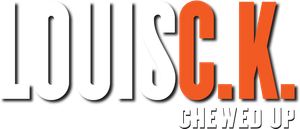 Louis C.K.: Chewed Up