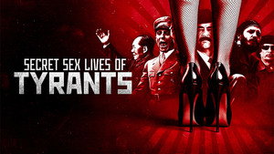 Secret Sex Lives of Tyrants
