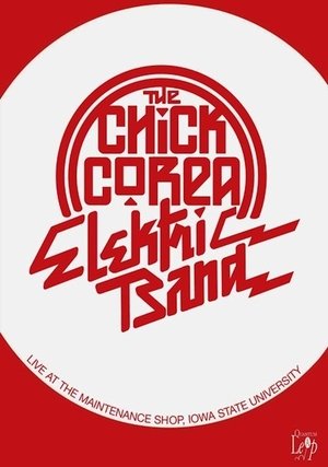 The Chick Corea Elektric Band: Live at the Maintenance Shop