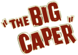 The Big Caper — Logos 1