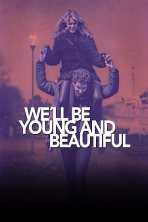 Poster We'll Be Young and Beautiful 2018