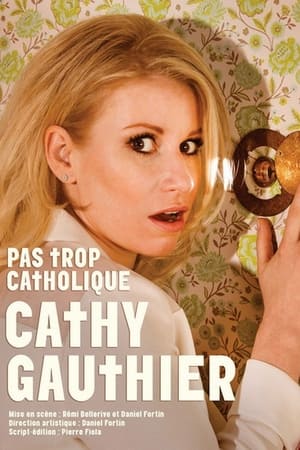 Poster Cathy Gauthier : Pas trop catholique 2017