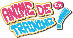 Anime de Training! Ex