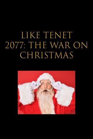 Nonton film Like Tenet 2077: The War On Christmas (2024) terbaru sub indo Nonton film Like Tenet 2077: The War On Christmas (2024) terbaru sub indo