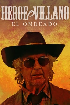 Poster El Ondeado: ¿Héroe o villano? (2017)