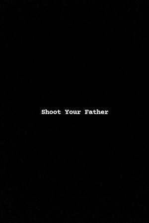 Image Shoot Your Father